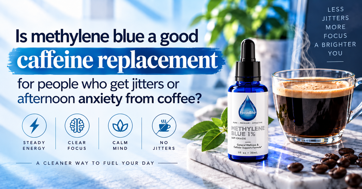 Is Methylene Blue a Good Caffeine Replacement for People Who Get Jitters or Afternoon Anxiety From Coffee?